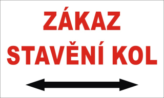 Plastová cedule -  ZÁKAZ STAVĚNÍ KOL