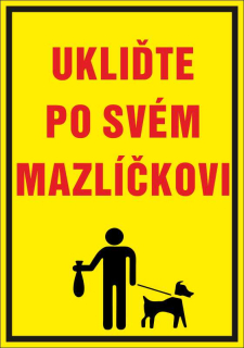 Plastová cedule - UKLIĎTE PO SVÉM MAZLÍČKOVI 1