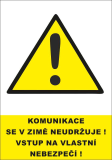 Plastová cedule - KOMUNIKACE SE V ZIMĚ NEUDRŽUJE
