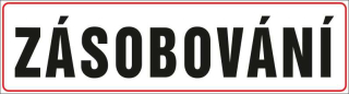 Plastová cedule 300 x 80 mm - ZÁSOBOVÁNÍ