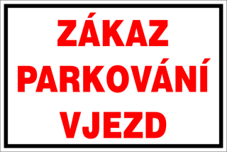 Plastová cedule - ZÁKAZ PARKOVÁNÍ, VJEZD