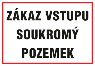 Plastová cedule - ZÁKAZ VSTUPU SOUKROMÝ POZEMEK